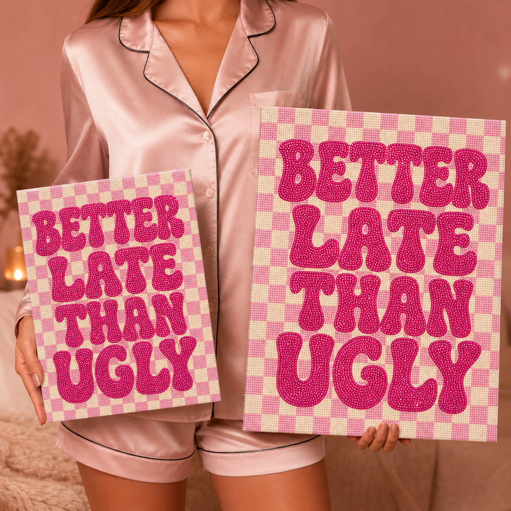 Woman holding Standard and Large Better Late Than Ugly pink rhinestone canvases